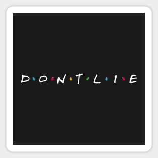 Friends Don't Lie Sticker